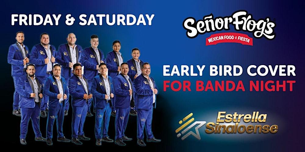 Early Bird PROMO Admission Fee - Noche de Banda at Senor Frogs - STARTS 1AM