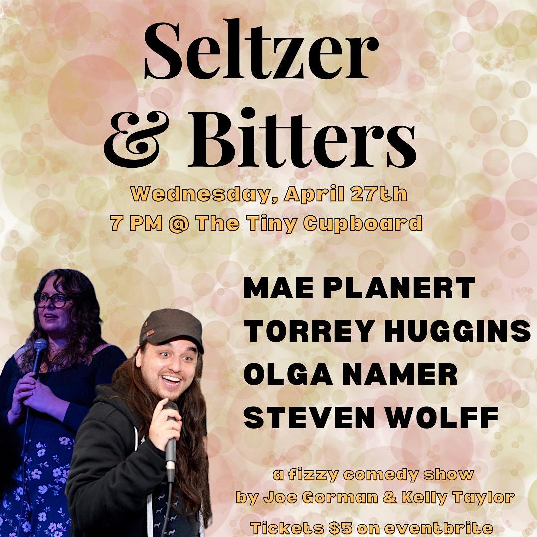 Seltzer & Bitters: A Monthly Stand Up Comedy Show @ The Tiny Cupboard