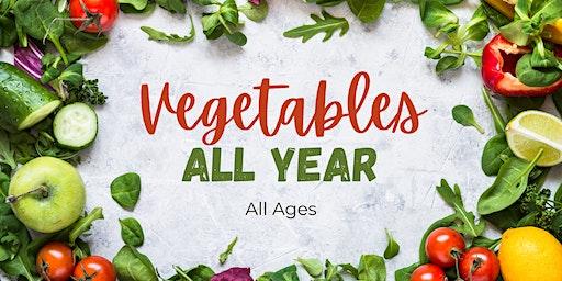 Vegetables All Year [All Ages]