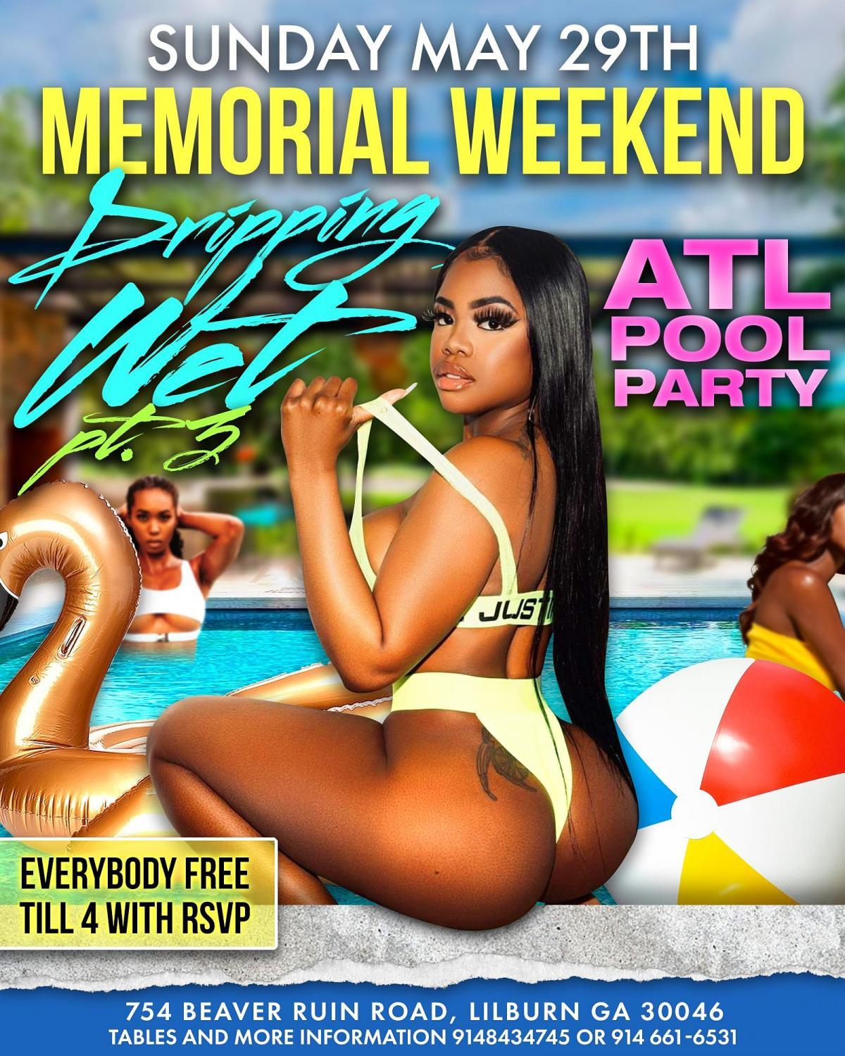 Drippin wet part 3 Memorial Weekend Pool Party