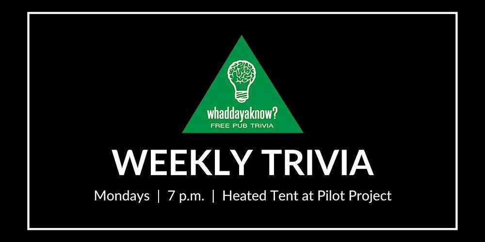 Weekly Trivia at Pilot Project