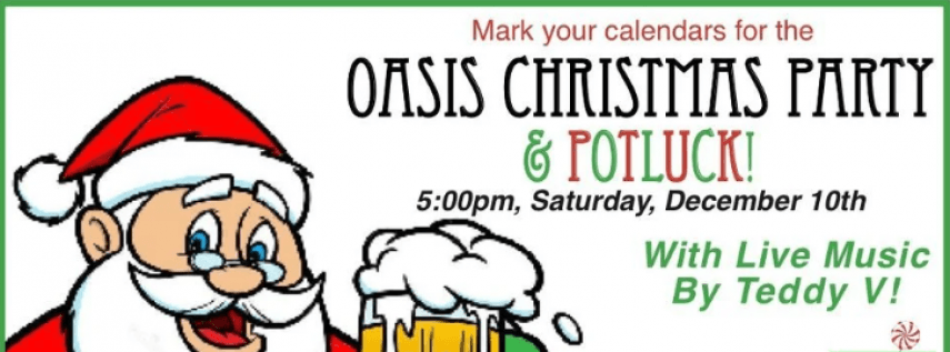 Oasis Christmas Party and Potluck!