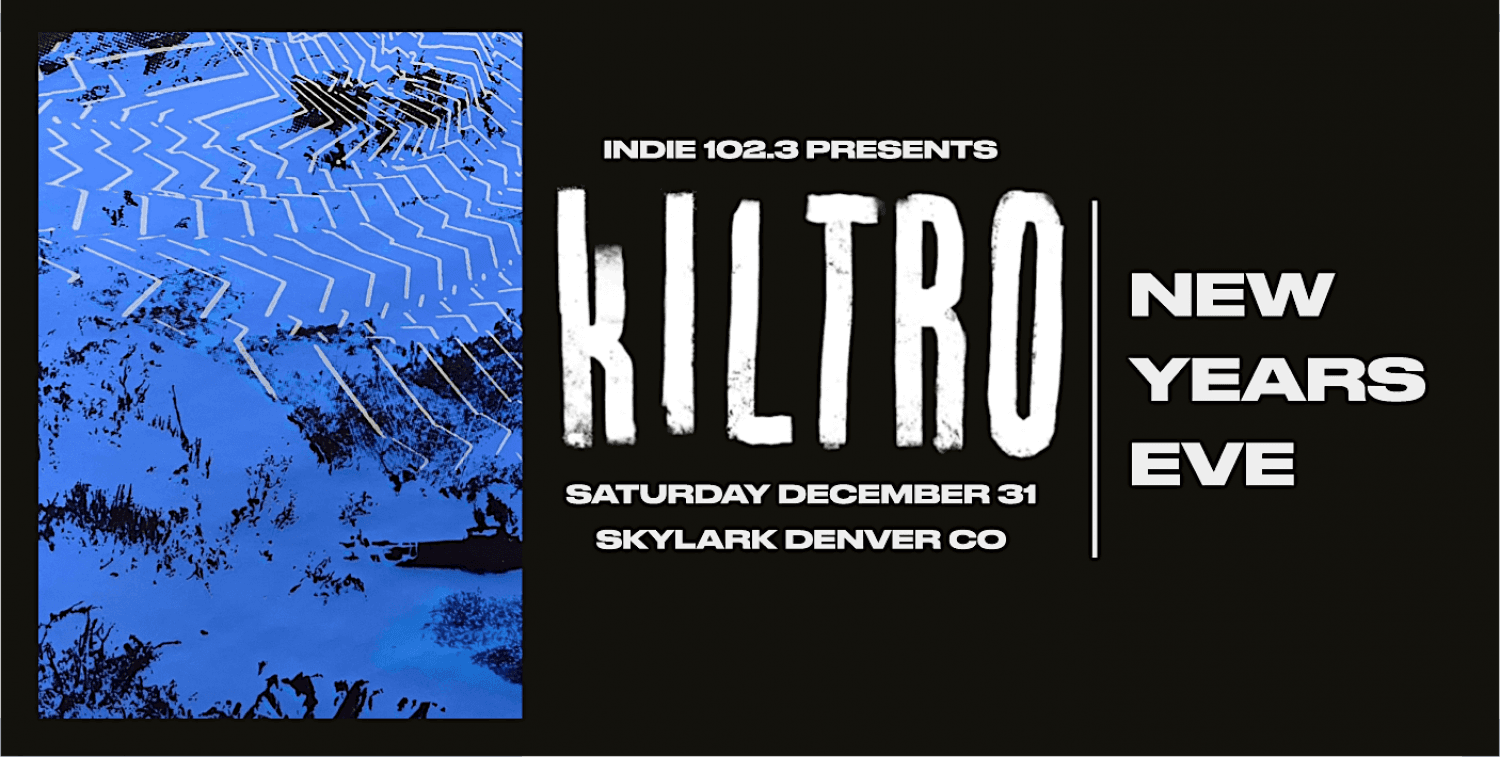 Indie 102.3 presents New Year's Eve with Kiltro
Sat Dec 31, 8:00 PM - Sat Dec 31, 11:00 PM
in 57 days