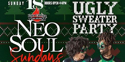 NEO SOUL SUNDAYS [UGLY SWEATER PARTY]  @ Lava Cantina feat SOULFUL SOUNDZ