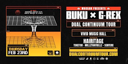 Wakaan Presents Buku & G-Rex Dual Continuum Tour - Gainesville - 2-23-23