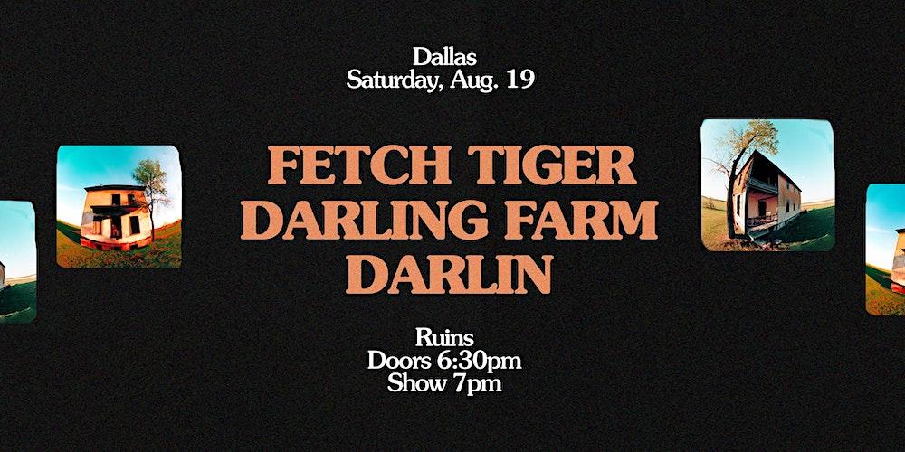 Fetch Tiger w/ Darling Farm + Darlin