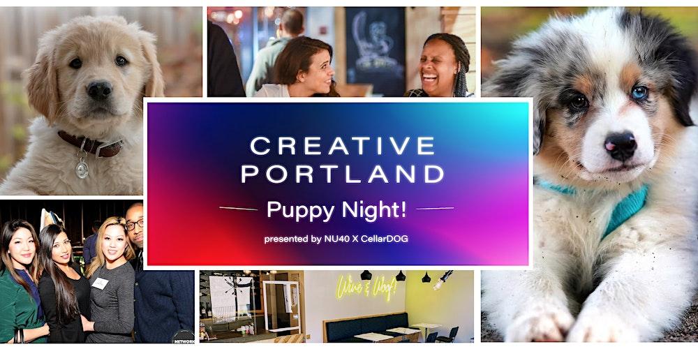 Creative Portland: Puppy Night! — Presented by NU40 x Cellar DOG
