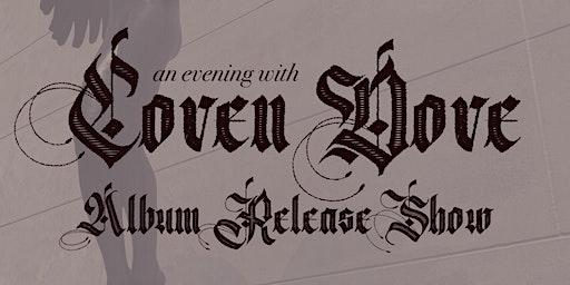 An Evening with Coven Dove: Album Release Show