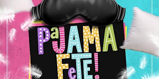 PAJAMA FETE