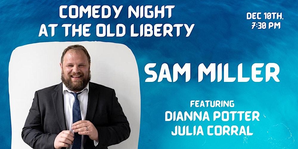 Comedy at The Old Liberty:  Sam Miller