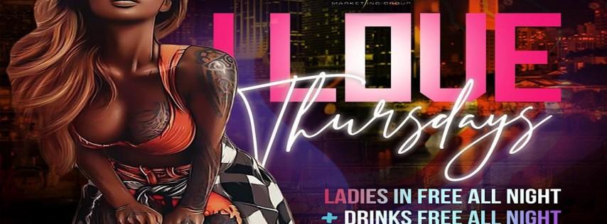 LADIES DRINK FREE ALL NIGHT & GET IN FREE #iLoveThursdays #LADIES NIGHT