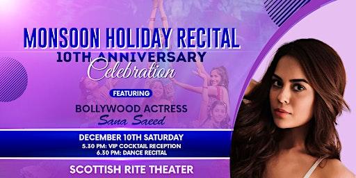 Monsoon 10 year Celebration: Holiday Recital with Sana Saeed