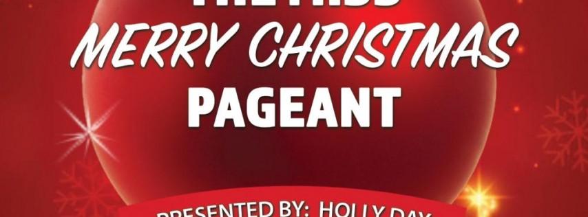 The 2022 Miss Merry Christmas Pageant presented by: Holly Day