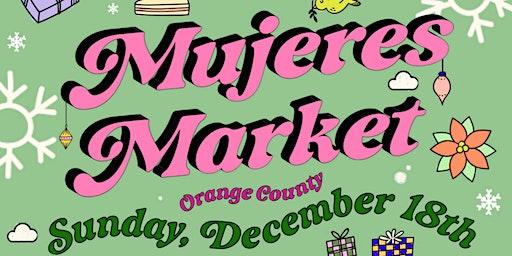 Mujeres Market Orange County: Holiday Edition!