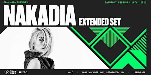 Nakadia [Extended Set] at H0L0 | GRAY AREA