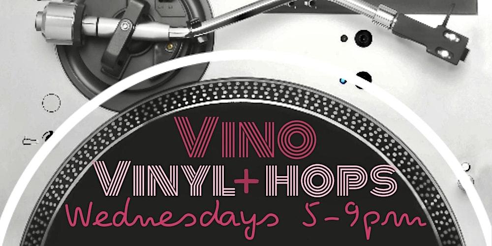 Vino Vinyl & Hops Wednesdays