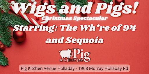 Wigs and Pigs! Christmas Drag Show at Pig Kitchen Venue