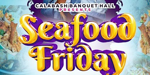 SEAFOOD FRIDAY'S