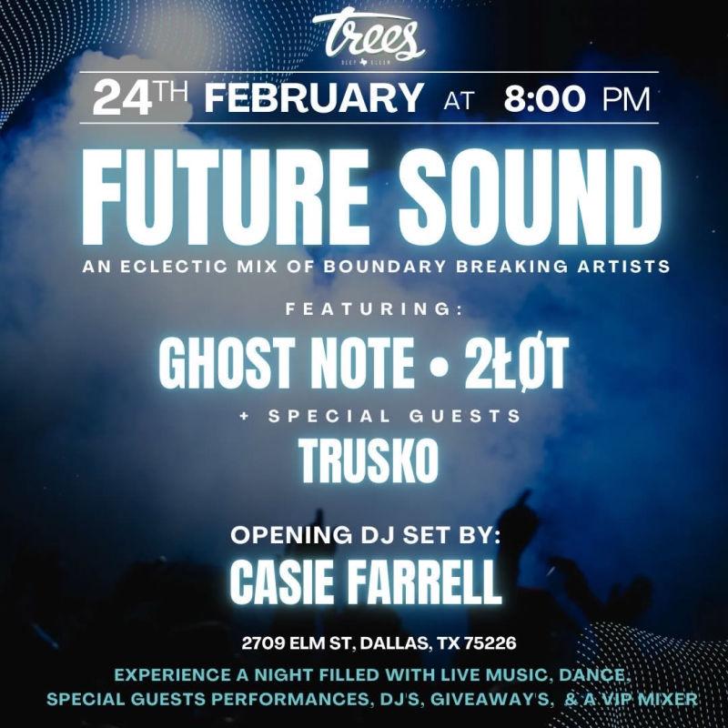 Future Sound - An Eclectic Mix of Boundary Breaking Artists, Ghost Note, 2toT, Trusko, Casie Farrell