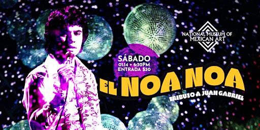 El Noa Noa: Un Tributo a Juan Gabriel