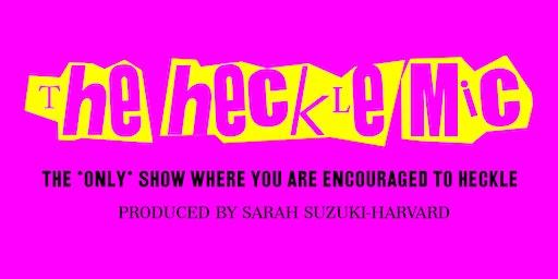 THE HECKLE MIC – An Interactive Crowdwork & Roast Show