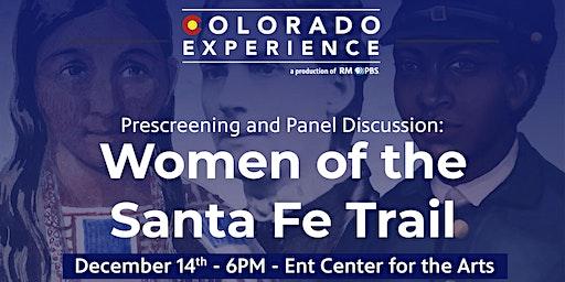 Colorado Experience Prescreening & Discussion: Women of the Santa Fe Trail