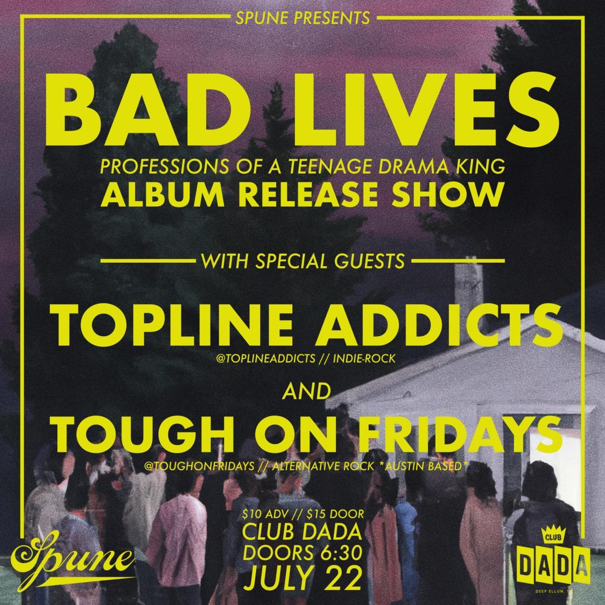 Bad Lives Album Release w /  Topline Addicts, Tough on Fridays