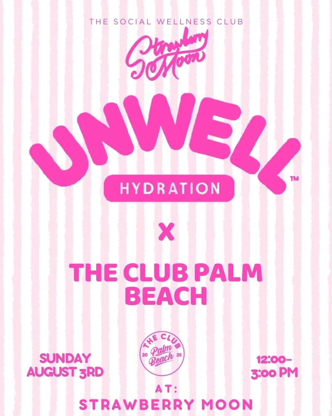 Unwell Hydration x The Club Palm Beach at The Goodtime Hotel